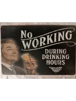 metalen_wandbord_tekst_no_working_during_drinking_hours