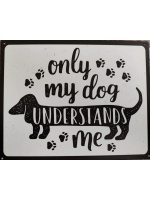 metalen_wandbord_tekst_only_my_dog_understands_me